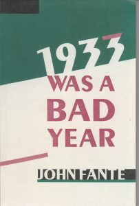 John Fante: 1933 Was a Bad Year (HarperCollins/Ecco, 2002)