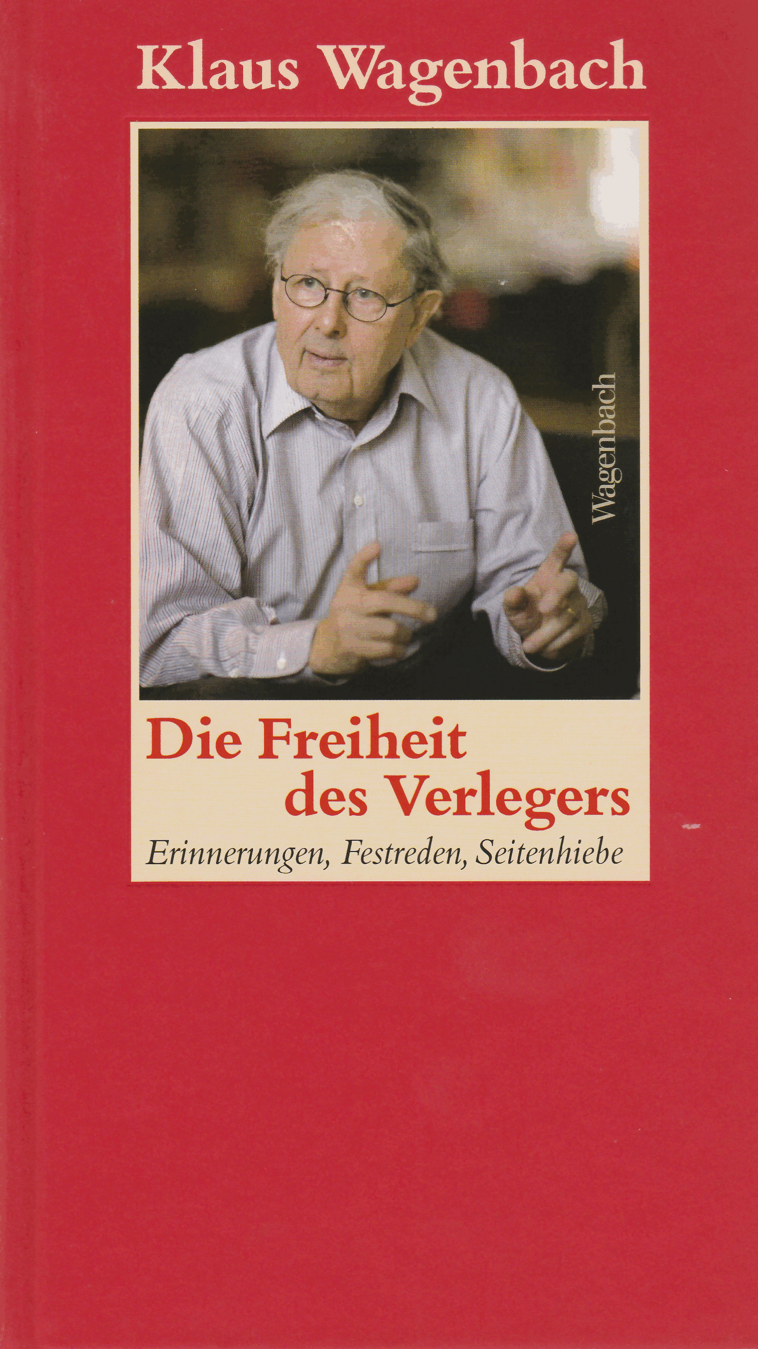 Klaus Wagenbach - Die Freiheit des Verlegers