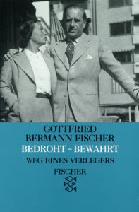 Gottfried Bermann Fischer - Bedroht - Bewahrt: Weg eines Verlegers (S. Fischer, 1967)
