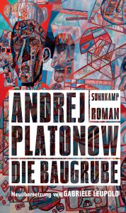 Andrej Platonow: Die Baugrube (Suhrkamp, 2016)