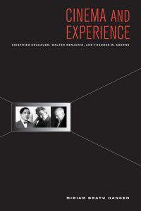 Miriam Hansen - Cinema and Experience (University of California Press, 2012)