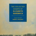 Elizabeth Hardwick: Collected Essays (New York Review Books, 2017)