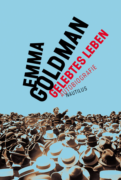 Emma Goldman: Gelebtes Leben (Edition Nautilus, 2010)