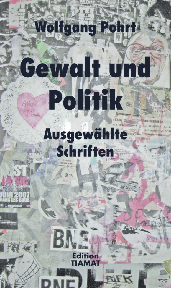 Wolfgang Pohrt: Gewalt und Politik (Edition Tiamat, 2010)