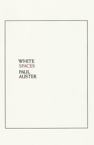 Paul Auster: White Spaces (New York: New Directions, 2020)