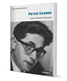 Hans-Christian Riechers: Peter Szondi - Eine intellektuelle Biographie (© Campus Verlag)