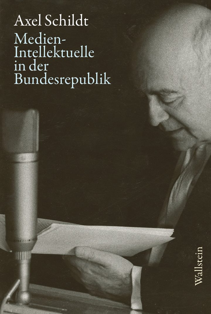 Axel Schildt: Medien-Intellektuelle in der Bundesrepublik (Wallstein, 2020)