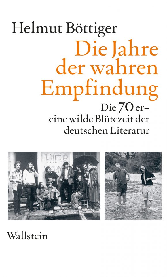 Helmut Böttiger: Die Jahre der wahren Empfindung (Wallstein, 2021)