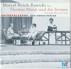 Marcel Reich-Ranicki - Thomas Mann und die Seinen (Der Audio Verlag, 2005)