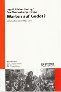 Ingrid Gilcher-Holtey und Eva Oberloskamp (Hgg.): Warten auf Godot? (Berlin: Walter de Gruyter, 2020)