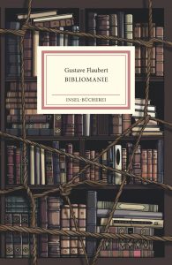 Gustave Flaubert: Bibliomanie (Insel, 2021)