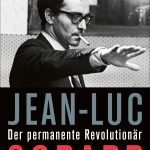 Bert Rebhandl - Jean-Luc Godard: Der permanente Revolutionär (Zsolnay, 2020)