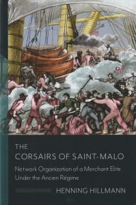 Henning Hillmann: The Corsairs of Saint-Malo (Columbia University Press, 2021)