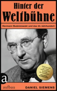 Daniel Siemens, Hinter der "Weltbühne": Hermann Budzislawski und das 20. Jahrhundert (Aufbau, 2022)
